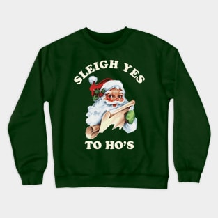 Vintage Christmas Santa Claus Face Sleigh Yes to Ho's Crewneck Sweatshirt